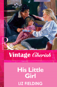 Лиз Филдинг - His Little Girl