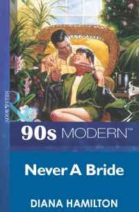 Диана Гамильтон - Never A Bride
