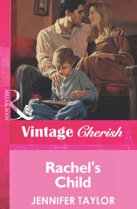 Дженнифер Тейлор - Rachel's Child