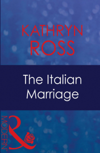 Кэтрин Росс - The Italian Marriage