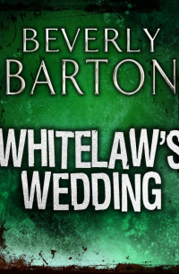 Беверли Бартон - Whitelaw's Wedding