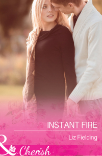 Лиз Филдинг - Instant Fire