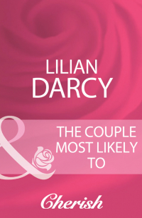 Лилиан Дарси - The Couple Most Likely To