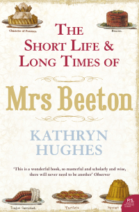 Кэтрин Хьюз - The Short Life and Long Times of Mrs Beeton