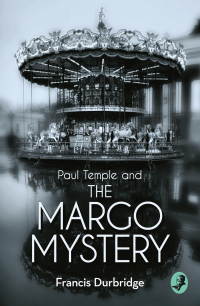 Френсис Дарбридж - Paul Temple and the Margo Mystery