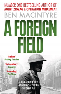Бен Макинтайр - A Foreign Field