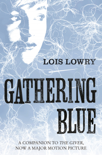 Лоис Лоури - Gathering Blue