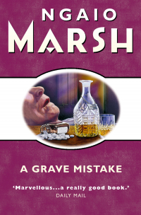 Найо Марш - Grave Mistake