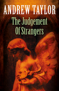 Эндрю Тейлор - The Judgement of Strangers