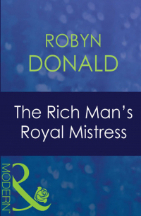 Робин Доналд - The Rich Man's Royal Mistress