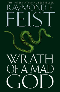 Раймонд Фейст - Wrath of a Mad God