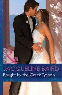 Жаклин Бэрд - Bought By The Greek Tycoon