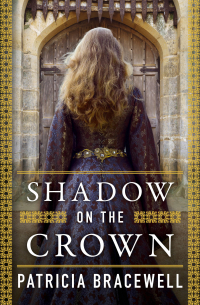 Патриция Брейсвелл - Shadow on the Crown