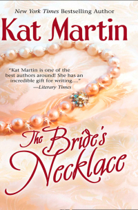 Кэт Мартин - The Bride's Necklace