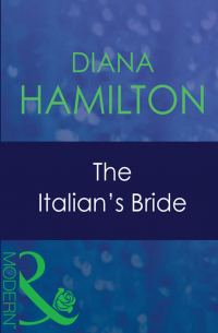 Диана Гамильтон - The Italian's Bride