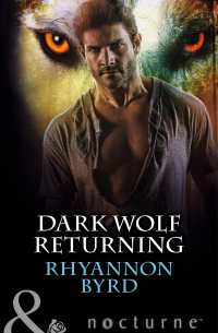 Rhyannon  Byrd - Dark Wolf Returning