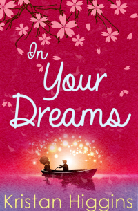 Кристан Хиггинс - In Your Dreams