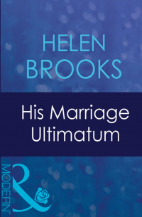 Хелен Брукс - His Marriage Ultimatum