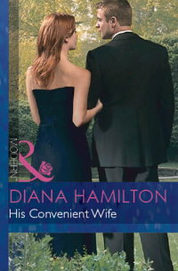 Диана Гамильтон - His Convenient Wife