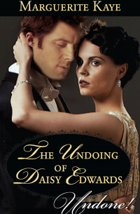 Marguerite Kaye - The Undoing Of Daisy Edwards
