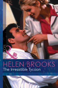 Хелен Брукс - The Irresistible Tycoon