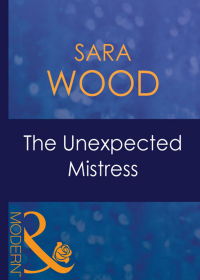 Сара Вуд - The Unexpected Mistress