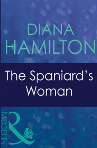 Диана Гамильтон - The Spaniard's Woman