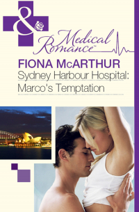 Фиона МакАртур - Sydney Harbour Hospital: Marco's Temptation