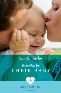 Дженнифер Тейлор - Reunited By Their Baby