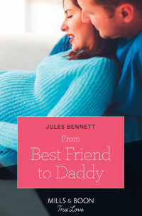Джули Беннет - From Best Friend To Daddy