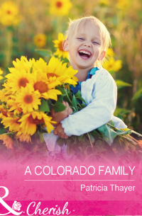 Патрисия Тэйер - A Colorado Family