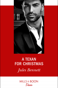 Джули Беннет - A Texan For Christmas