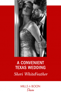 Шери Уайтфезер - A Convenient Texas Wedding