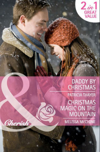  - Daddy by Christmas / Christmas Magic on the Mountain: Daddy by Christmas / Christmas Magic on the Mountain