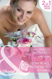  - Star-Crossed Sweethearts / Secret Prince, Instant Daddy!: Star-Crossed Sweethearts / Secret Prince, Instant Daddy!