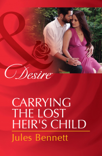 Джули Беннет - Carrying the Lost Heir's Child