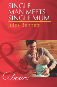 Джули Беннет - Single Man Meets Single Mum