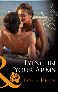 Leslie  Kelly - Lying in Your Arms