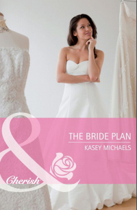 Кейси Майклз - The Bride Plan