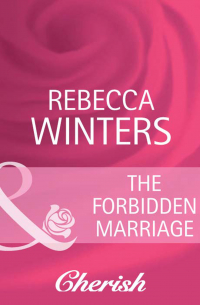 Ребекка Уинтерс - The Forbidden Marriage