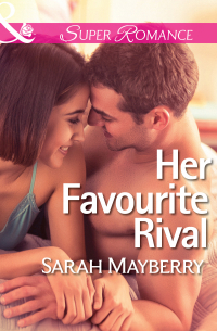 Сара Мейберри - Her Favourite Rival