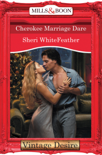 Шери Уайтфезер - Cherokee Marriage Dare