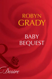 Робин Грейди - Baby Bequest