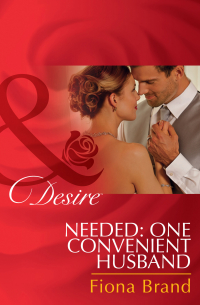 Фиона Бранд - Needed: One Convenient Husband