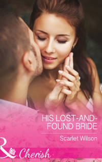 Скарлет Уилсон - His Lost-And-Found Bride