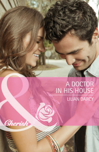 Лилиан Дарси - A Doctor in His House