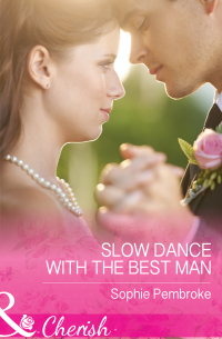 Софи Пемброк - Slow Dance With The Best Man