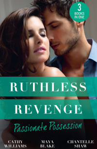  - Ruthless Revenge: Passionate Possession: A Virgin for Vasquez / A Marriage Fit for a Sinner / Mistress of His Revenge