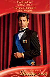  - Royal Seducer / Bossman Billionaire: Royal Seducer