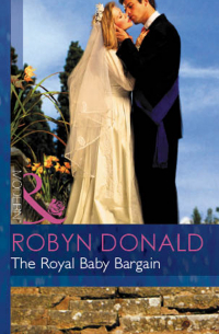 Робин Доналд - The Royal Baby Bargain